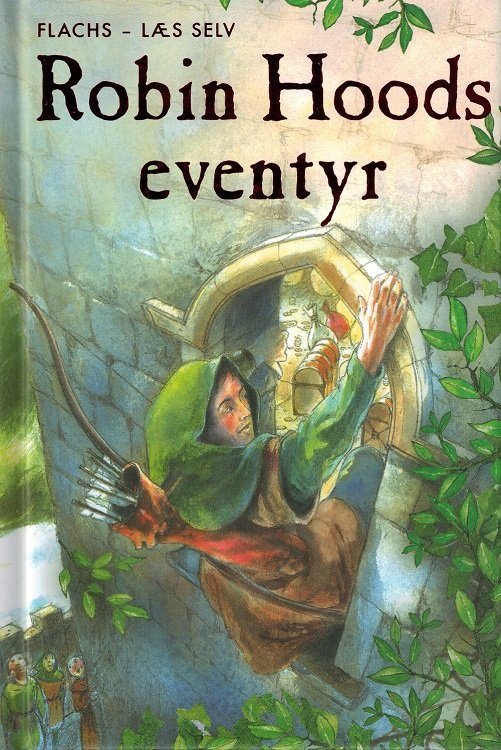 Cover for Rob Lloyd Jones · Flachs - Læs selv: FLACHS - LÆS SELV: Robin Hoods eventyr (Bound Book) [1º edição] [Indbundet] (2015)