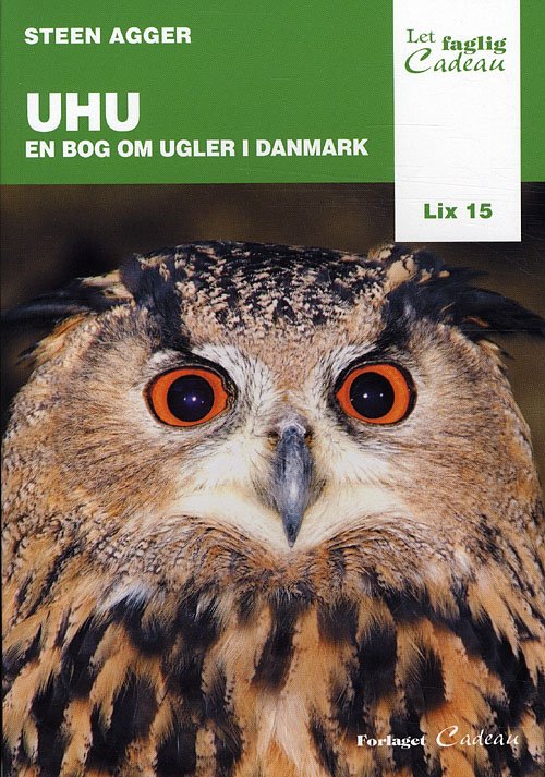 Cover for Steen Agger · Let-faglig-Cadeau: Uhu - en bog om ugler i Danmark (Sewn Spine Book) [1. Painos] (2011)