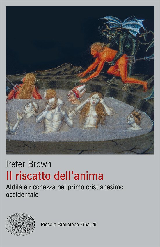 Cover for Peter Brown · Il Riscatto Dell'anima. Aldila E Ricchezza Nel Primo Cristianesimo Occidentale (Book)