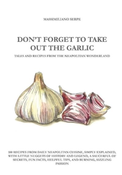 Cover for Serpe Massimiliano · Don't Forget to Take out the Garlic (Paperback Book) (2020)