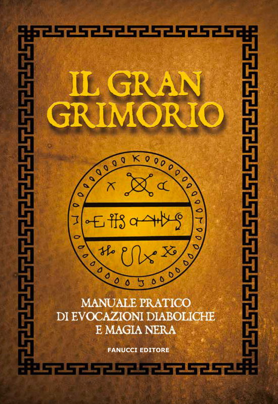 Cover for Anonimo · Il Gran Grimorio. Manuale Pratico De Evocazioni Diaboliche E Magia Nera (Buch)