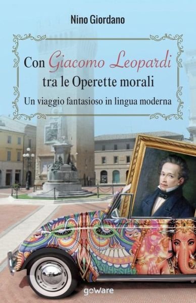 Cover for Nino Giordano · Con Giacomo Leopardi Tra Le Operette Morali. Un Viaggio Fantasioso in Lingua Moderna (Paperback Book) (2015)