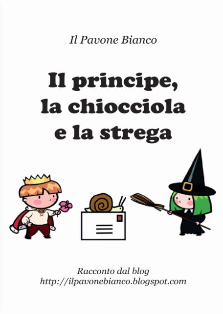 Cover for Carla Pavone · Il principe, la chiocciola e la strega (Paperback Book) (2017)
