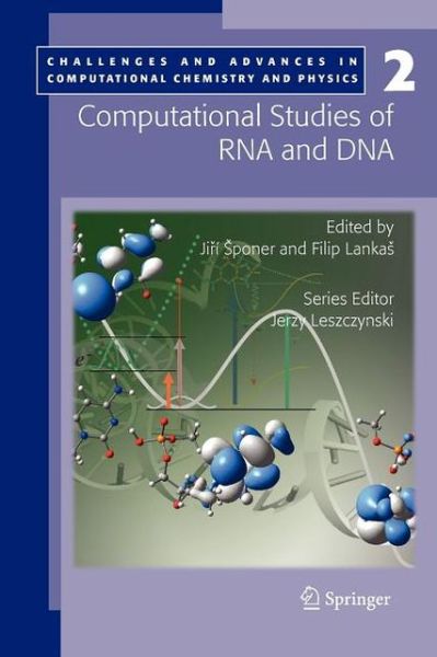 Cover for Jiri Sponer · Computational studies of RNA and DNA - Challenges and Advances in Computational Chemistry and Physics (Paperback Book) [Softcover reprint of hardcover 1st ed. 2006 edition] (2010)