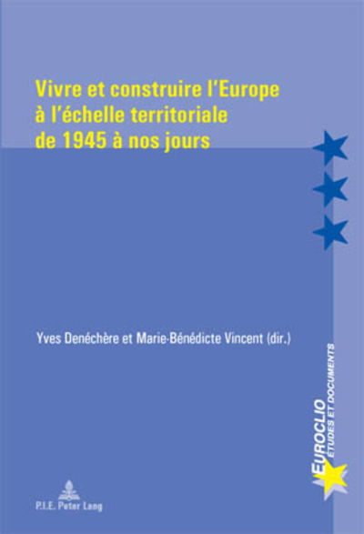 Cover for Vivre Et Construire l'Europe A l'Echelle Territoriale de 1945 A Nos Jours - Euroclio (Taschenbuch) (2018)