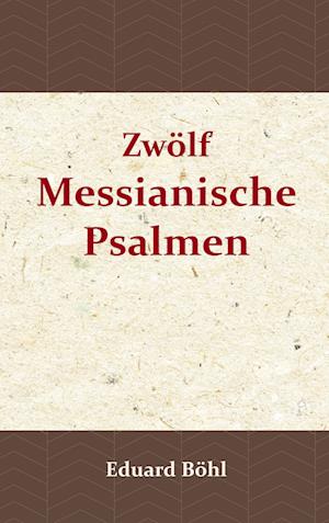 Cover for Eduard Böhl · Zwölf Messianische Psalmen (Taschenbuch) (2017)