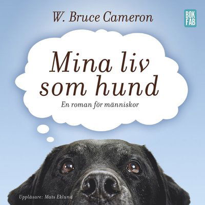 Cover for W. Bruce Cameron · Mina liv som hund (Płyta CD z plikami MP3) (2015)