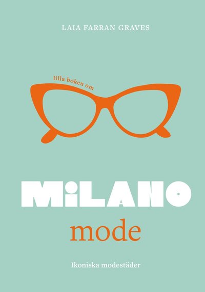 Cover for Laia Farran Graves · Lilla boken om mode: Milano (Hardcover Book) (2025)