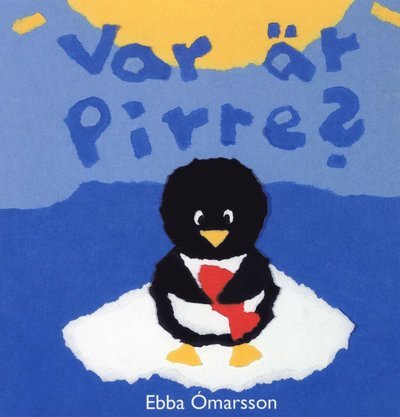 Cover for Ebba Ómarsson · Pirre Pingvin: Var är Pirre? (Kartongbok) (2010)