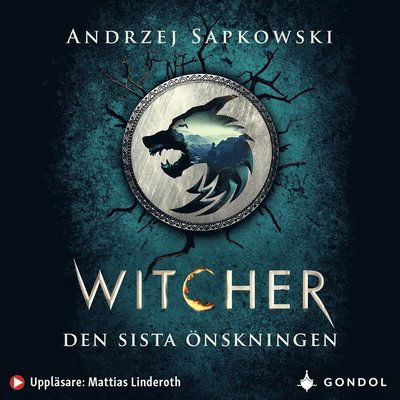 Witcher: Den sista önskningen : berättelser om Geralt av Rivia - Andrzej Sapkowski - Livre audio - Gondol - 9789198616958 - 26 juin 2020