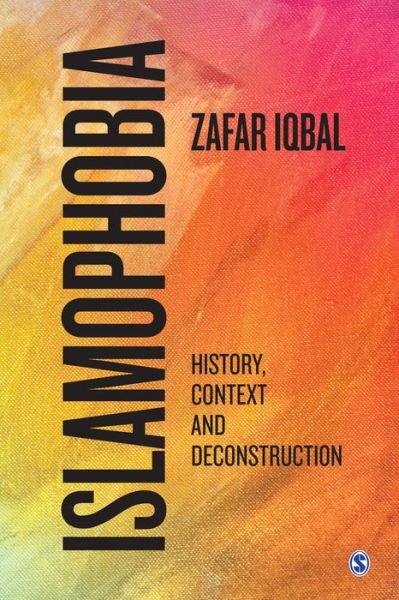 Cover for Zafar Iqbal · Islamophobia: History, Context and Deconstruction (Hardcover Book) (2020)