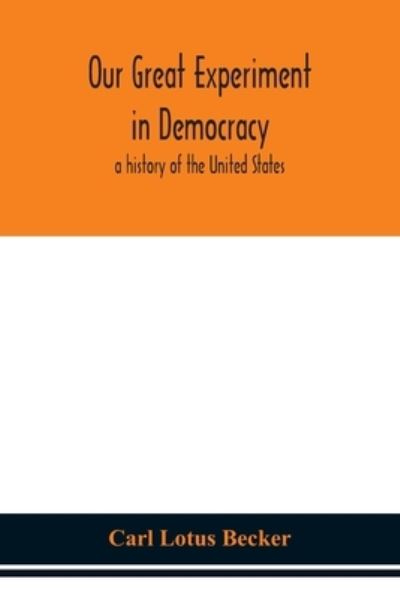 Cover for Carl Lotus Becker · Our great experiment in democracy (Paperback Book) (2020)