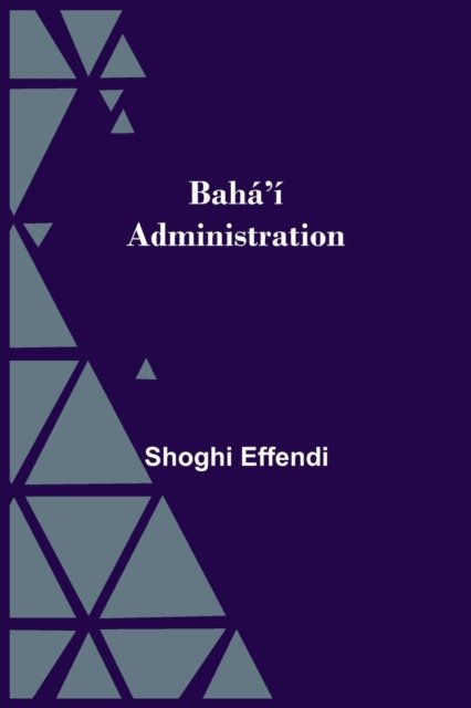 Cover for Shoghi Effendi · Baha'i Administration (Paperback Book) (2021)