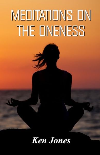 Cover for Ken Jones · Meditations on the Oneness (Pocketbok) (2020)