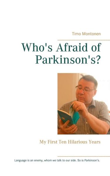 Cover for Montonen · Who's Afraid of Parkinson's? (Book) (2015)