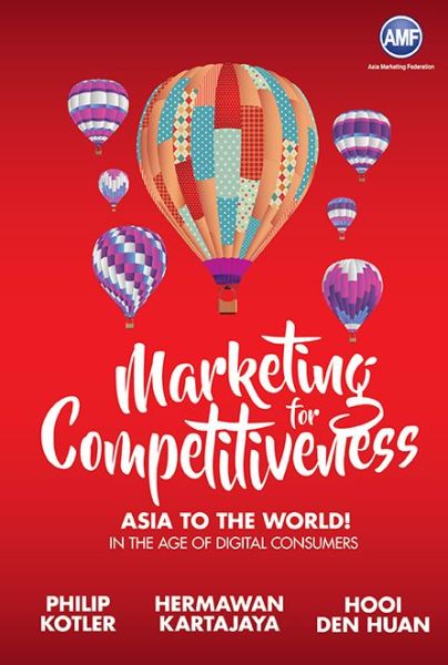 Cover for Kotler, Philip (Northwestern Univ, Usa) · Marketing For Competitiveness: Asia To The World - In The Age Of Digital Consumers (Hardcover Book) (2017)