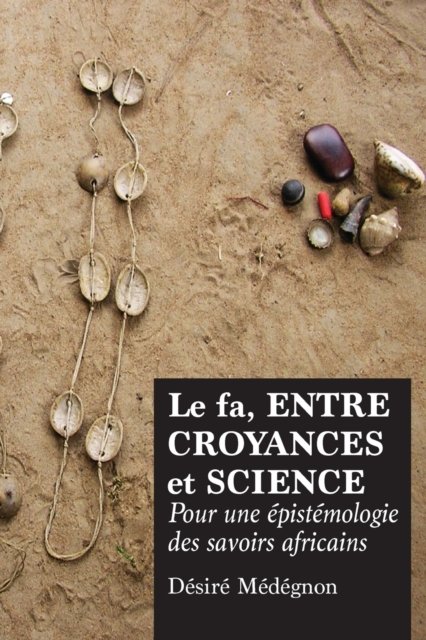Cover for Desire Medegnon · Le fa, entre croyances et science (Paperback Book) (2017)