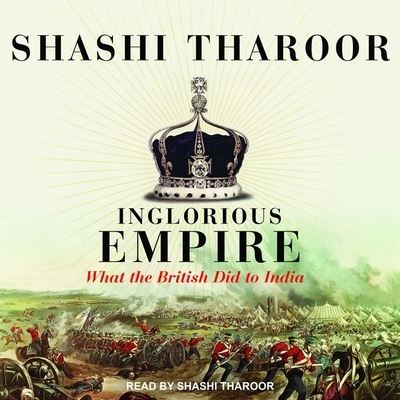 Inglorious Empire - Shashi Tharoor - Music - TANTOR AUDIO - 9798200395958 - November 20, 2018