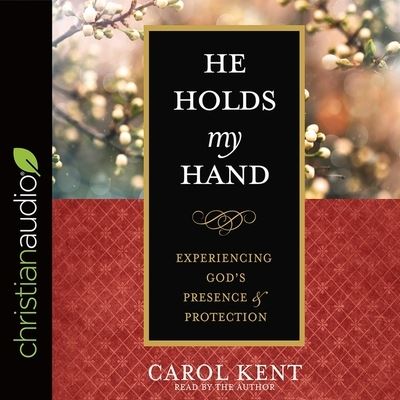 He Holds My Hand - Carol Kent - Musiikki - Christianaudio - 9798200481958 - tiistai 3. lokakuuta 2017