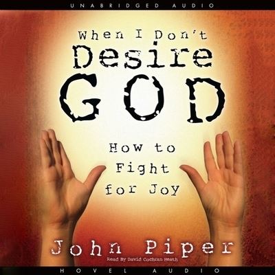 Cover for John Piper · When I Don't Desire God (CD) (2008)