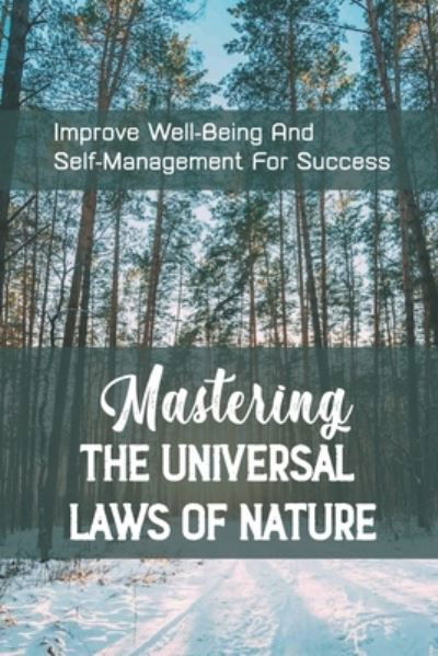 Cover for Nelda Onorata · Mastering The Universal Laws Of Nature (Taschenbuch) (2021)