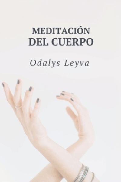 Cover for Odalys Leyva Rosabal · Meditacion del cuerpo (Taschenbuch) (2021)