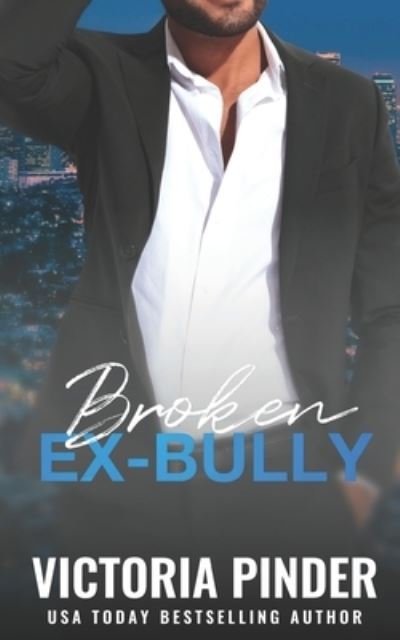 Cover for Victoria Pinder · Broken Ex-Bully (Paperback Book) (2021)