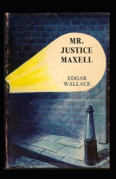 Cover for Edgar Wallace · Mr Justice Maxell Annotated (Taschenbuch) (2021)