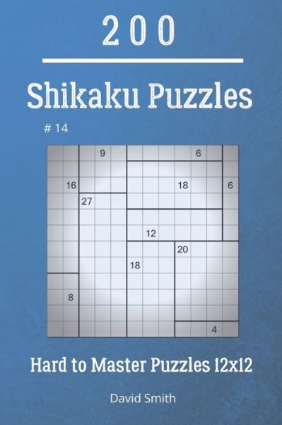 Cover for David Smith · Shikaku Puzzles - 200 Hard to Master Puzzles 12x12 vol.14 (Paperback Book) (2021)