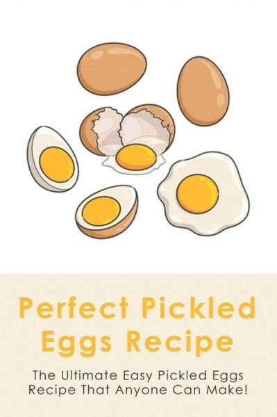 Cover for Rufina Trybala · Perfect Pickled Eggs Recipe (Pocketbok) (2021)
