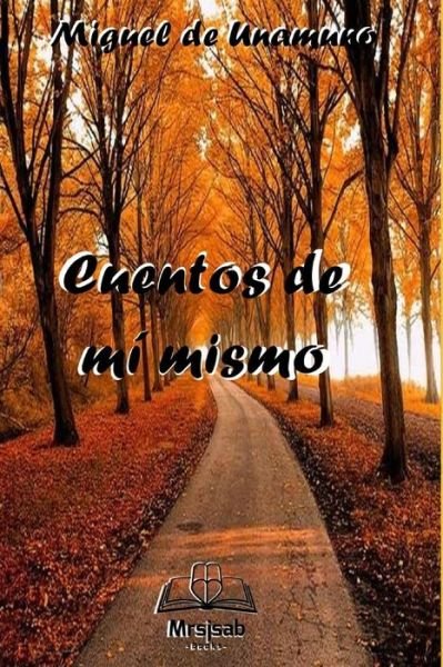 Cover for Miguel de Unamuno · Cuentos de mi mismo (Paperback Book) (2020)