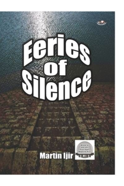 Martin Ijir · Eeries of Silence (Paperback Book) (2020)