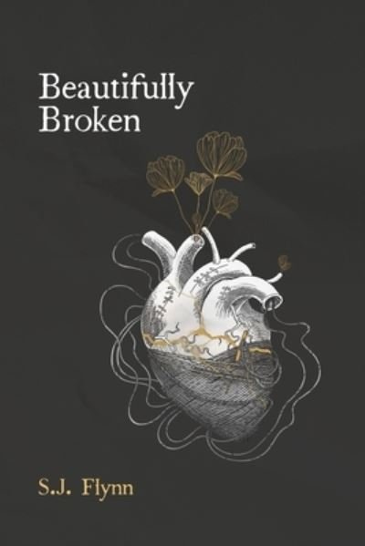 Cover for S J Flynn · Beautifully Broken (Paperback Book) (2020)