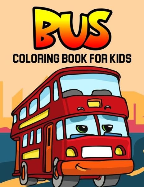 Cover for Cheesy Bear · Bus Coloring Book for Kids: Buses Transportation to Color for Kids: Ages 4-8 (Paperback Book) (2020)