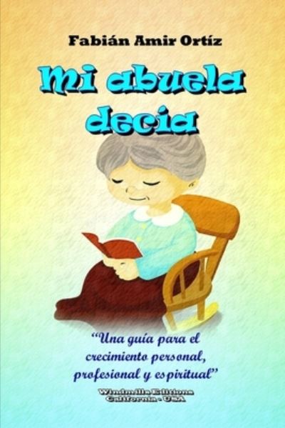 Cover for Fabián Amir Ortiz · Mi abuela decia (Paperback Book) (2021)