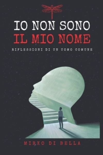 Cover for Mirko Di Bella · Io Non Sono Il Mio Nome (Paperback Book) (2021)