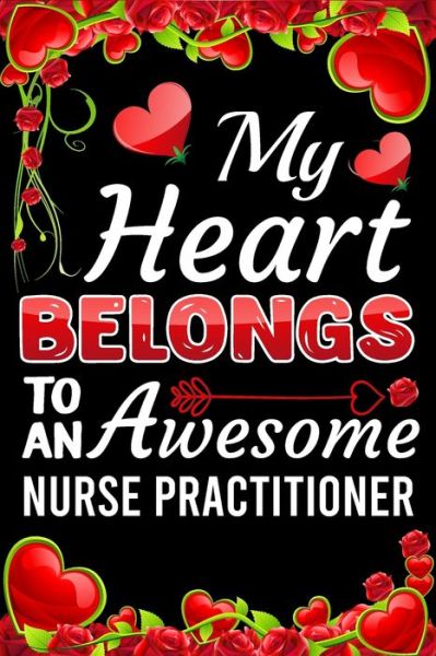 Cover for Ataul Haque · My Heart Belongs To An Awesome Nurse Practitioner (Paperback Book) (2020)