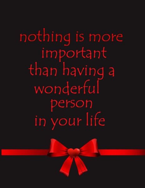 Cover for Quote Notebook · Nothing Is More Important Than Having A Wonderful Person In Your life (Pocketbok) (2020)