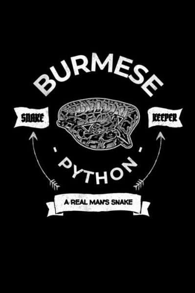 Cover for Jrr T Publishing · Burmese Python Snake Keeper A Real Man's Snake (Paperback Book) (2020)