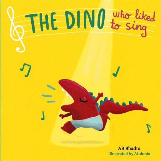 Cover for Ab Bhadra · The Dino who liked to sing (Paperback Book) (2020)