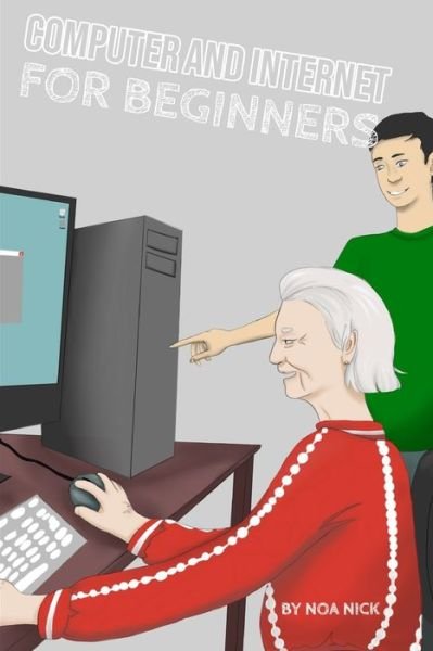 Cover for Noa Nick · Computer and Internet for Beginners (Paperback Bog) (2020)