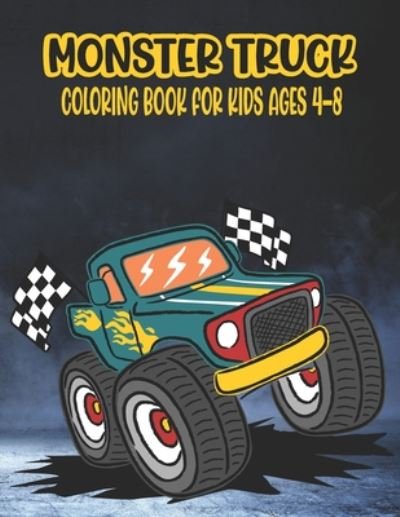 Monster Truck Coloring Book for Kids Ages 4-8 - Ssr Press - Bøker - Independently Published - 9798669129958 - 24. juli 2020