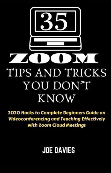 Cover for Joe Davies · 35 Zoom Tips and Tricks You Don't Know (Paperback Book) (2020)