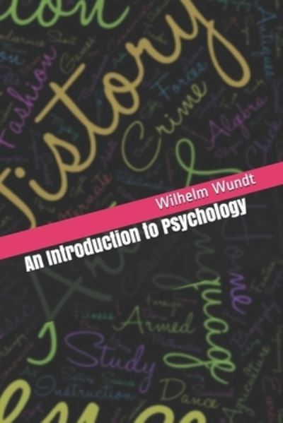 An Introduction to Psychology - Wilhelm Wundt - Books - Independently Published - 9798683017958 - September 5, 2020