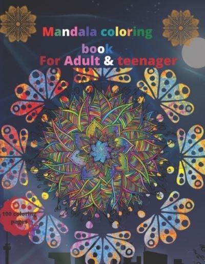 Cover for Tigger Raffha · Mandala coloring Book for Adult &amp;Teenager (Paperback Book) (2021)