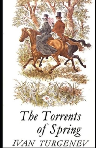 Cover for Ivan Sergeyevich Turgenev · The Torrents Of Spring Illustrated (Pocketbok) (2021)