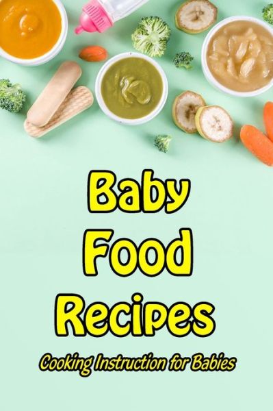 Cover for Vincent King · Baby Food Recipes (Paperback Book) (2021)