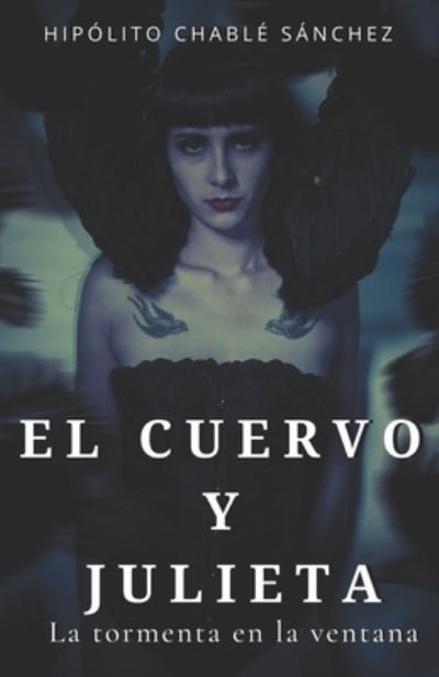 Cover for Hipolito Chable Sanchez · El Cuervo Y Julieta: La tormenta en la ventana (Pocketbok) (2022)