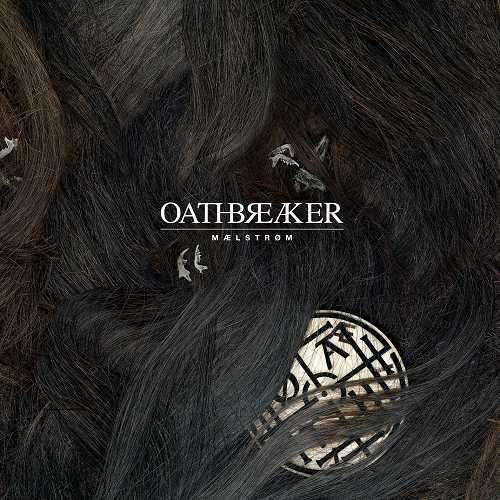 Maelstrom - Oathbreaker - Muziek - MEMBRAN - 0020286155959 - 5 juli 2011