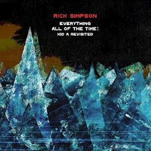 Cover for Rick Simpson · Everything All of the Time: Kid a Revisited (LP) (2020)